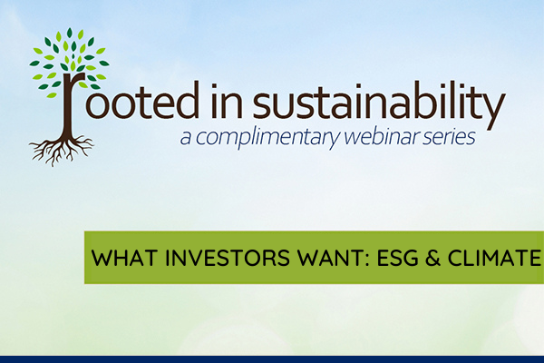 WHAT INVESTORS WANT: ESG & CLIMATE WHAT INVESTORS WANT: ESG & CLIMATE
